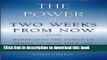 [Popular] The Power of Two Weeks From Now: Harnessing the Power of Denial Paperback OnlineCollection
