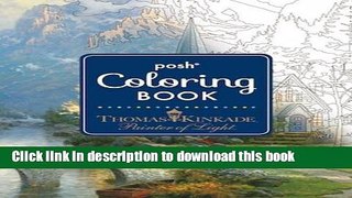 [Popular] Books Posh Adult Coloring Book: Thomas Kinkade Designs for Inspiration   Relaxation