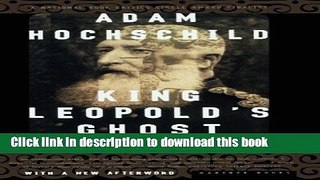 [Popular] Books King Leopold s Ghost: A Story of Greed, Terror, and Heroism in Colonial Africa