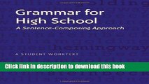 [Popular] Books Grammar for High School: A Sentence-Composing Approach---A Student Worktext Free