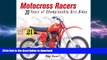 EBOOK ONLINE  Motocross Racers: 30 Years of Legendary Dirt Bikes  GET PDF