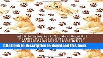 [Free] Adult Coloring Book: The Most Beautiful Puppies, Dogs, Cats, Kittens and More Animals