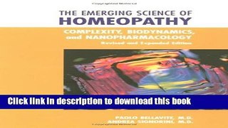 [Download] The Emerging Science of Homeopathy: Complexity, Biodynamics, and Nanopharmacology