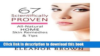 [Download] 67 Scientifically Proven All-Natural Home Skin Remedies   Tips: Say Goodbye To Dry