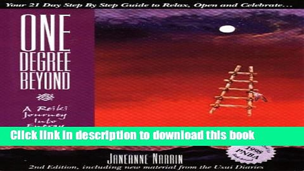 [Download] One Degree Beyond: A Reiki Journey Into Energy Medicine: Your 21-Day Step-By-Step Guide