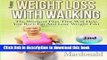 [Download] Walking: Weight Loss With Walking: The Workout Plan That Will Help You Burn Fat And