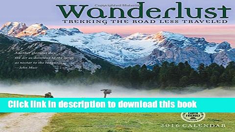[Download] Wanderlust 2016 Hiking Wall Calendar: Trekking the Road Less Traveled [PDF] Free