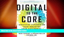 READ FREE FULL  Digital to the Core: Remastering Leadership for Your Industry, Your Enterprise,