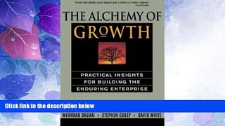 READ FREE FULL  The Alchemy of Growth: Practical Insights for Building the Enduring Enterprise