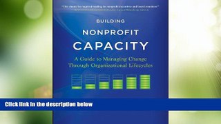 Big Deals  Building Nonprofit Capacity: A Guide to Managing Change Through Organizational