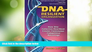 Big Deals  The DNA of the Resilient Organization: How One Collective Heartbeat Creates Continuous
