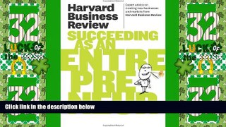 Big Deals  Harvard Business Review on Succeeding as an Entrepreneur (Harvard Business Review