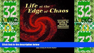 Must Have  Life at the Edge of Chaos: Creating the Quantum Organization  READ Ebook Full Ebook Free