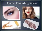Facial Threading Salon in California Phone Number 1-888-492-7697