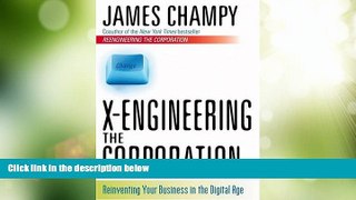 Big Deals  X-Engineering the Corporation: Reinventing Your Business in  the Digital Age  Best
