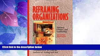 Big Deals  Reframing Organizations : Artistry, Choice, and Leadership 2ND EDITION  Best Seller