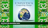 Big Deals  Univetica: Compelling Change  Free Full Read Best Seller