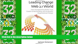 Big Deals  Leading Change in a Web 2.1 World: How ChangeCasting Builds Trust, Creates