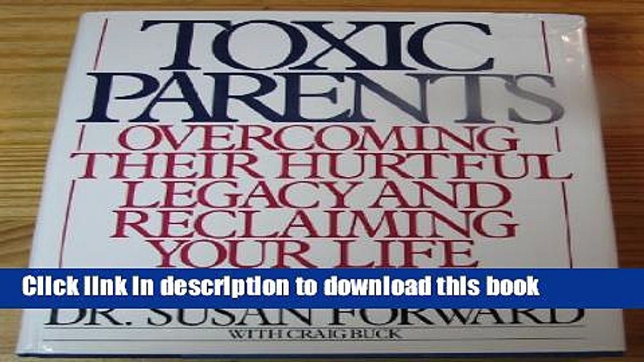 [PDF] Toxic Parents: Overcoming Their Hurtful Legacy and Reclaiming Your Life Download Full Ebook