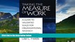 READ FREE FULL  Taking the Measure of Work: A guide to Validated Measures for Organizational