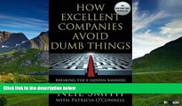 Must Have  How Excellent Companies Avoid Dumb Things: Breaking the 8 Hidden Barriers that Plague