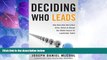 Big Deals  Deciding Who Leads: How Executive Recruiters Drive, Direct, and Disrupt the Global
