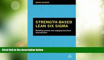 Big Deals  Strength-Based Lean Six Sigma: Building Positive and Engaging Business Improvement