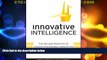 Must Have  Innovative Intelligence: The Art and Practice of Leading Sustainable Innovation in Your