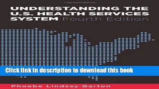 [Popular Books] Understanding the U.S. Health Services System, Fourth Edition Free Online
