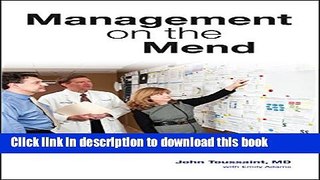 [Popular Books] Management on the Mend: The Healthcare Executive Guide to System Transformation