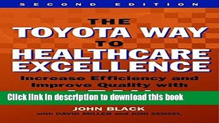 [PDF] The Toyota Way to Healthcare Exellence: Increase Efficiency and Improve Quality With Lean