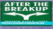 [Popular Books] After the Breakup: Women Sort Through the Rubble and Rebuild Lives of New