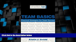 Big Deals  Team Basics: Practical Strategies for Team Success (The Extraordinary Team)  Best