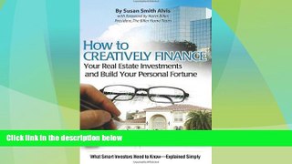 READ FREE FULL  How to Creatively Finance Your Real Estate Investments and Build Your Personal