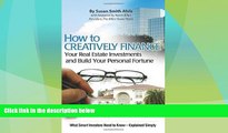 READ FREE FULL  How to Creatively Finance Your Real Estate Investments and Build Your Personal