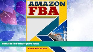 Must Have  Amazon FBA: How to Easily Make Extra Money Selling on Amazon Using Fulfillment by