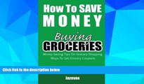 Must Have  How To Save Money Buying Groceries: Money Saving Tips On Grocery Shopping, Ways To Get