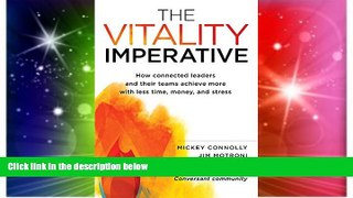 READ FREE FULL  The Vitality Imperative: How connected leaders and their teams achieve more with