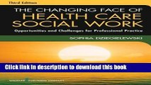 [Popular Books] The Changing Face of Health Care Social Work: Opportunities and Challenges for