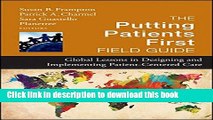 [Popular Books] The Putting Patients First Field Guide: Global Lessons in Designing and