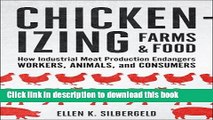 [Popular Books] Chickenizing Farms and Food: How Industrial Meat Production Endangers Workers,
