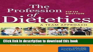 [Popular Books] The Profession of Dietetics: A Team Approach Free Online