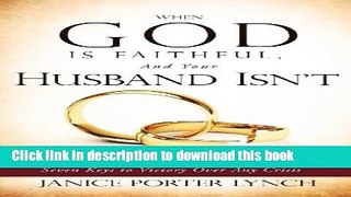 [Popular Books] When God is Faithful, And Your Husband Isn t Free Online