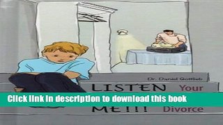 [Popular Books] Listen to ME!!! Your Children and Your Divorce Full Online