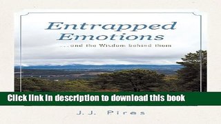 [Popular Books] Entrapped Emotions ...and the Wisdom behind them Full Online