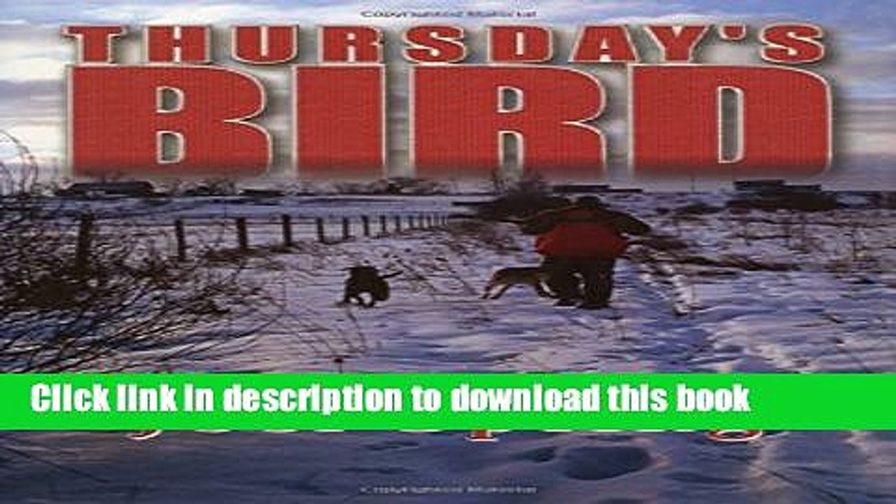 [Download] Thursday s Bird: Hunting Wild Pheasants in a Vanishing Upland Paperback Online