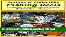 [Popular Books] Antique   Collectible Fishing Reels: Identification, Evaluation, and Maintenance