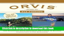 [Popular Books] The Orvis Guide to Fly Fishing: More Than 300 Tips for Anglers of All Levels