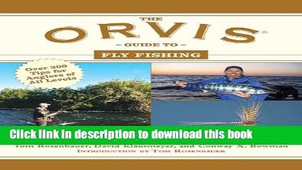 Download Video: [Popular Books] The Orvis Guide to Fly Fishing: More Than 300 Tips for Anglers of All Levels