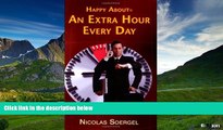 READ FREE FULL  Happy About an Extra Hour Every Day: 300 Time Saving Tips to Create a 25-Hour